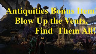 ESO Antiquities Excavating Bonus Items Get Them All With Exploding Vents [upl. by Eedissac689]