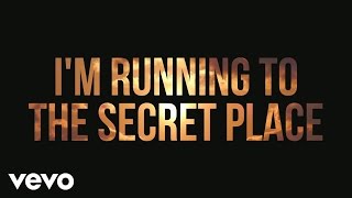 Phil Wickham  The Secret Place Official Lyric Video [upl. by Htebiram984]