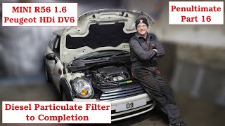 Penultimate Part 16  I refit the Diesel Particulate Filter amp finish the repair on my MINI R56 [upl. by Enna]