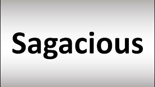 How to Pronounce Sagacious [upl. by Lindy]