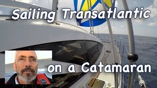 Sailing Transatlantic on a Catamaran [upl. by Carola505]