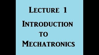 Introduction to Mechatronics  Lecture 1  ME8791  Mechatronics  Anna University  Arun [upl. by Dorcia]