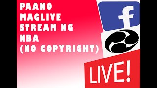 OBS STUDIO  PAANO MAG LIVE STREAM NG NBA GAMES SA FACEBOOK WITHOUT COPYRIGHT  100 LEGIT [upl. by Antonetta]