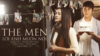 Lời Anh Muốn Nói  The Men  Official MV [upl. by Oecam]