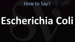 How to Pronounce Escherichia Coli CORRECTLY [upl. by Nehr]