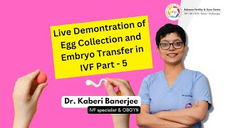 Live Demonstration of Egg Collection and Embryo Transfer in IVF By Dr Kaberi Banerjee  Part 1 [upl. by Calen]