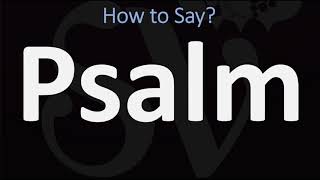 How to Pronounce Psalm CORRECTLY [upl. by Dimphia]