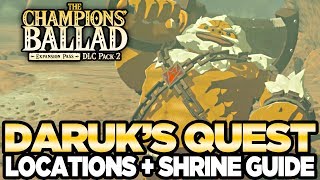 Daruks Song  Locations amp Shrine Guide The Champions Ballad Breath of the Wild  Austin John Plays [upl. by Naujal448]