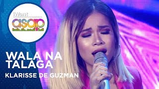 Klarisse de Guzman  Wala Na Talaga  iWant ASAP Highlights [upl. by Emogene]