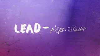 LEAD  Muestra Tu Gloria Lyric Video Oficial [upl. by Ahsaetal]