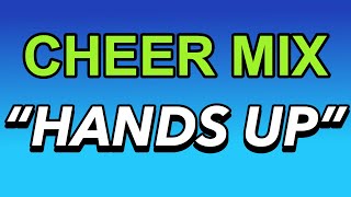 Cheer Mix  quotHANDS UPquot [upl. by Hoffarth]