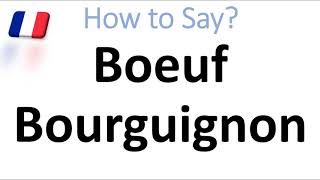 How to Say Boeuf Bourguignon CORRECTLY French Cuisine Pronunciation Beef amp Red Wine Stew [upl. by Alleunam]