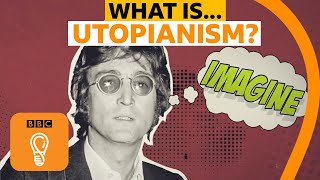 Utopianism philosophy and the search for a perfect world  AZ of ISMs Episode 21  BBC Ideas [upl. by Berkshire]