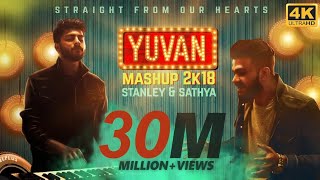 YUVAN Mashup 2K18  Stanley amp Sathya  Straight From Our Hearts [upl. by Alethea231]