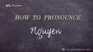 How to Pronounce Nguyen According to People Named NGUYEN [upl. by Nickola835]