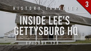 Inside Lees Gettysburg HQ  History Traveler Episode 128 [upl. by Esiralc]