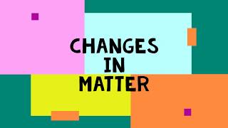 Changes in Matter Grade 3 [upl. by Jonell]