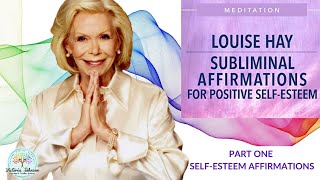 Louise HayAffirmations for Self Love and Self Esteem [upl. by Yeldnarb]