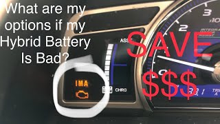 What Are My Options If My Hybrid Battery is Bad Honda Civic Hybrid 0611 IMA Light On SAVE MONEY [upl. by Kirad]