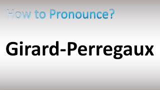 How to Pronounce GirardPerregaux [upl. by Mozes]