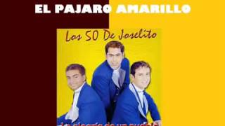 EL PAJARO AMARILLO  LOS 50 DE JOSELITO [upl. by Ennaimaj]