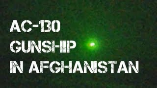 AC130 GUNSHIP SUPPORTING SPECIAL FORCES IN AFGHANISTAN [upl. by Lionel]