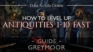 How to Level Up Antiquities 110 FAST in ESO Greymoor [upl. by Jehovah]