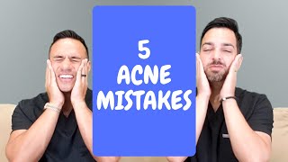 5 Biggest Acne Mistakes  Dermatologist Perspective [upl. by West820]