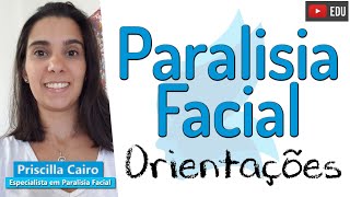 PARALISIA FACIAL Orientações Importantes  Priscilla Cairo [upl. by Nywroc]