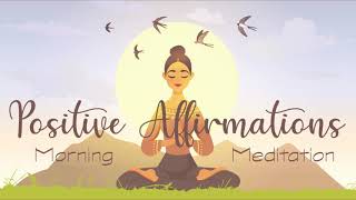 Morning Positive Affirmations  A 10 minute guided meditation [upl. by Adnilreb]