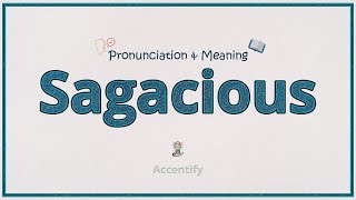 Sagacious Pronunciation and Meaning [upl. by Tracey]