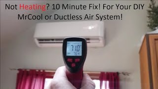 Not heating DIY MrCool 10 Minute Fix and other Ductless Units [upl. by Franciscka]