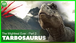 Tarbosaurus  The Mightiest Ever  Part 2  Dinosaurs Movie  dino documentary movie [upl. by Ynaiffit793]