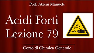 quotAcidi Fortiquot L79  Chimica generale  ProfAtzeni ISCRIVITI [upl. by Silenay]