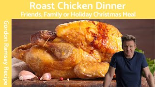 Gordon Ramsays Ultimate Roast Chicken Dinner Recipe [upl. by Cicely610]