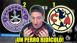 ¡SOMOS UN PERRO RIDÍCULO Reacciones Mazatlán 21 América [upl. by Iong]