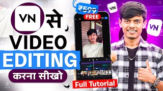 VN App Se Video Edit Kaise Kare  VN Video Editor Full Tutorial In Hindi  VN Video Editing [upl. by Tombaugh26]