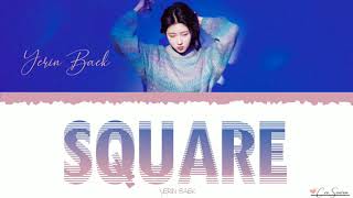 Yerin Baek  Square Lyrics [upl. by Ursel]