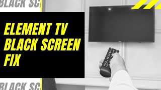 Element TV Black Screen Fix  Try This [upl. by Obeded225]