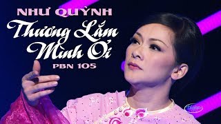 Như Quỳnh  Thương Lắm Mình Ơi Vũ Quốc Việt PBN 105 [upl. by Lengel]