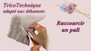 Tuto tricot  Raccourcir un pull [upl. by Haeckel]