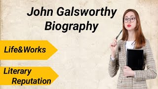 John Galsworthy Biography in hindiurdu [upl. by Kaitlynn]