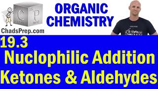 193 Introduction to Nucleophilic Addition of Ketones and Aldehydes  Organic Chemistry [upl. by Ronoc]