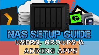 Synology NAS Setup Guide Part 2  Users Groups and App Installation [upl. by Suez]