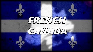 The Evolution of French Canada and why they still Refuse to Speak English [upl. by Alian21]