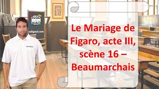 Le Mariage de Figaro acte III scène 16 – Beaumarchais Analyse de texte [upl. by Houlberg]