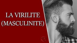 Questce que la virilité masculinité et comment être un homme viril [upl. by Epul]