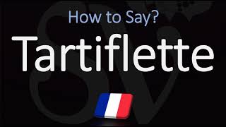 How to Pronounce Tartiflette CORRECTLY [upl. by Raseta186]