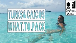 Turks amp Caicos What to Pack for Turks amp Caicos [upl. by Ecirb]