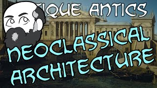 History Summarized Neoclassical Architecture [upl. by Eeleimaj25]